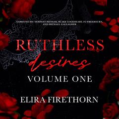 Ruthless Desires Volume One: A dark WhyChoose romance Audibook, by Elira Firethorn
