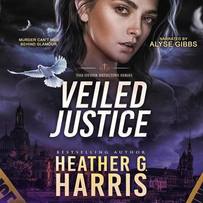 Veiled Justice: A Supernatural Crime Thriller: The Other Detective Series Audibook, by Heather G. Harris