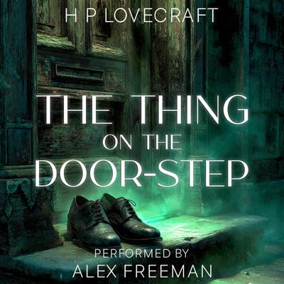 The Thing on the Door-Step Audibook, by H. P. Lovecraft