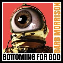 Bottoming for God Audibook, by Barb Morrison