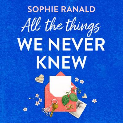 All the Things We Never Knew Audibook, by Sophie Ranald