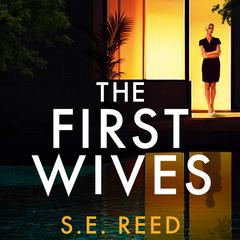 The First Wives: An addictive domestic thriller Audibook, by S.E. Reed
