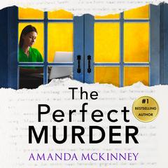 The Perfect Murder: A completely gripping psychological thriller with a jaw-dropping twist Audibook, by Amanda McKinney