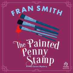 The Painted Penny Stamp: A Cozy Historical Mystery Audibook, by Fran Smith