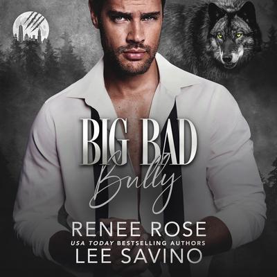 Big Bad Bully Audibook, by Renee Rose