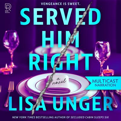 Served Him Right: A Novel Audibook, by Lisa Unger
