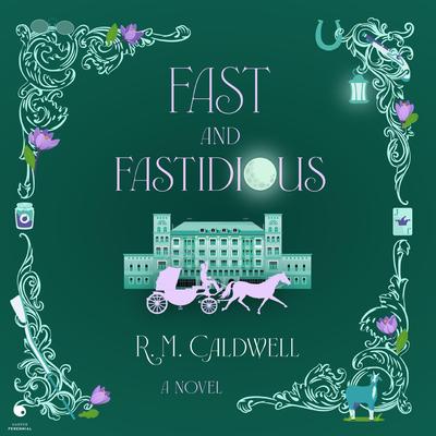 Fast and Fastidious: A Novel Audibook, by R. M. Caldwell