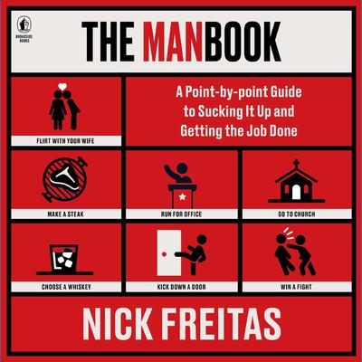 The Manbook: A Point-by-Point Guide to Sucking It Up and Getting the Job Done Audibook, by Nick Freitas