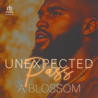 Unexpected Pass Audibook, by A. Blossom