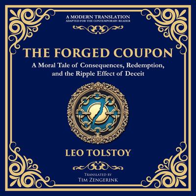 The Forged Coupon: A Tale of Crime, Consequence, and Redemption Audibook, by Leo Tolstoy