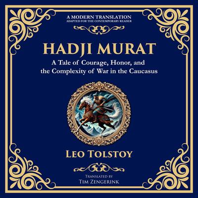 Hadji Murat: A Gripping Tale of Courage, Betrayal, and Honor Audibook, by Leo Tolstoy