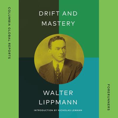 Drift and Mastery Audibook, by Walter Lippmann