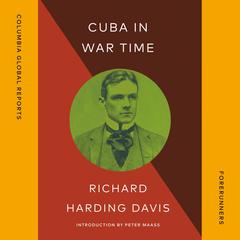 Cuba in War Time Audibook, by Richard Harding Davis