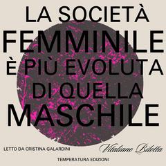 La società femminile è più evoluta di quella maschile Audibook, by Vitaliano Bilotta