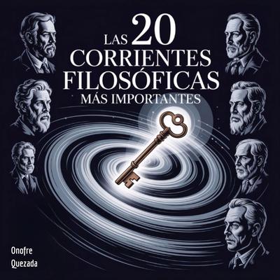 Las 20 corrientes filosóficas más importantes Audibook, by Onofre Quezada