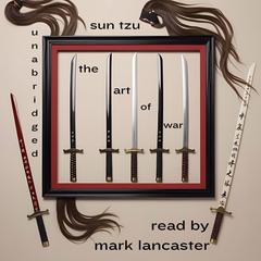 Sun Tzu's The Art of War - Unabridged Audibook, by Sun Tzu