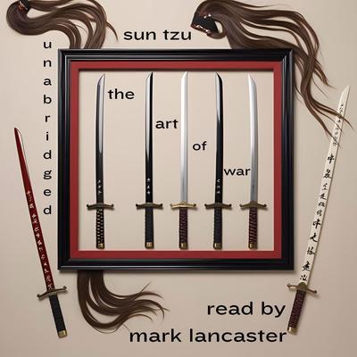 Sun Tzu's The Art of War - Unabridged Audibook, by Sun Tzu