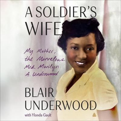 A Soldier's Wife: My Mother, the Marvelous Mrs. Marilyn A. Underwood Audibook, by Blair Underwood