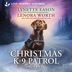 Christmas K-9 Patrol/Deadly Christmas Trap/Dangerous Holiday Manhunt Audibook, by Lynette Eason