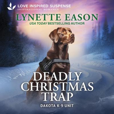 Deadly Christmas Trap Audibook, by Lynette Eason