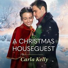 A Christmas Houseguest Audibook, by Carla Kelly