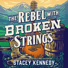 The Rebel With Broken Strings Audibook, by Stacey Kennedy