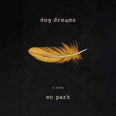 dog dreams: a novel  Audibook, by En Young
