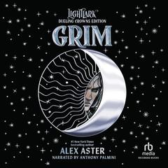 Grim: Dueling Crowns Edition: A Lightlark Saga Deluxe Companion Book Audibook, by Alex Aster