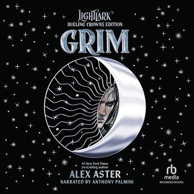 Grim: Dueling Crowns Edition: A Lightlark Saga Deluxe Companion Book Audibook, by Alex Aster