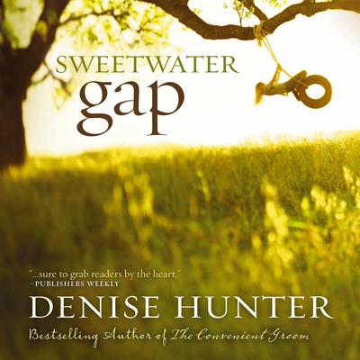 Sweetwater Gap Audibook, by Denise Hunter
