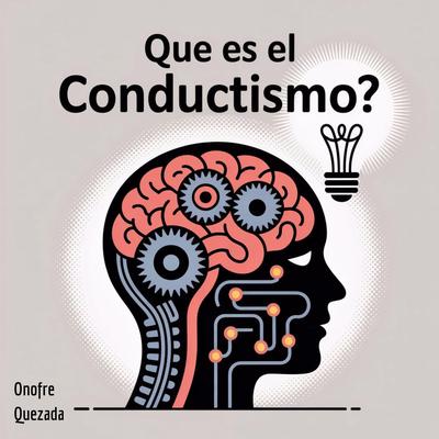 Que Es El Conductismo ? Audibook, by Onofre Quezada