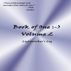 Book of One :-) Volume 2: Lightworker's Log Audibook, by SAM 
