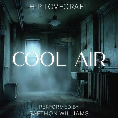 Cool Air Audibook, by H. P. Lovecraft