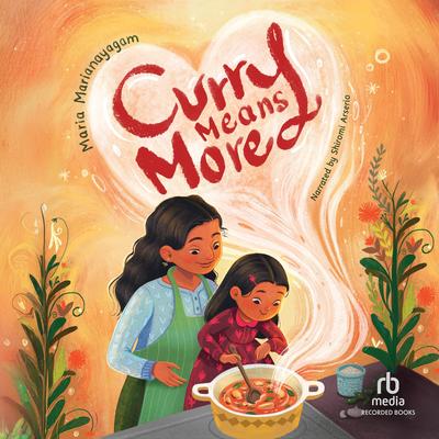 Curry Means More Audibook, by Maria Marianayagam