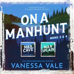 On a Manhunt Series Boxed Set Books 3 &amp; 4 Audibook, by Vanessa Vale
