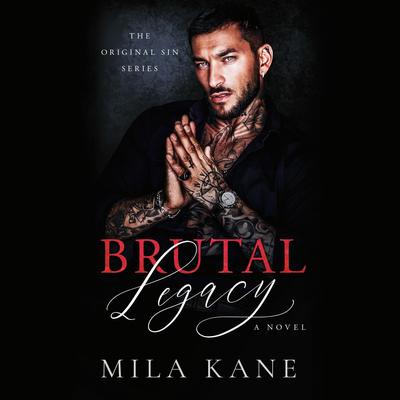Brutal Legacy: A Novel Audibook, by Mila Kane