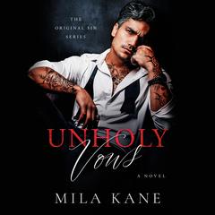 Unholy Vows: A Novel Audibook, by Mila Kane