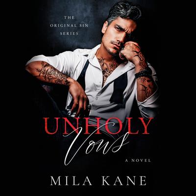 Unholy Vows: A Novel Audibook, by Mila Kane