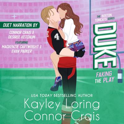 DUKE: Faking the Play Audibook, by Kayley Loring