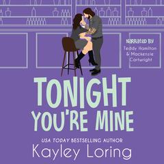 Tonight You're Mine Audibook, by Kayley Loring