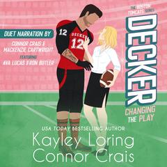 DECKER: Changing the Play Audibook, by Kayley Loring