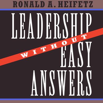Leadership Without Easy Answers Audibook, by Ronald A. Heifetz