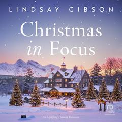 Christmas in Focus Audibook, by Lindsay Gibson
