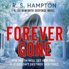 Forever Gone: A Lee Danforth Suspense Novel Audibook, by R. S. Hampton