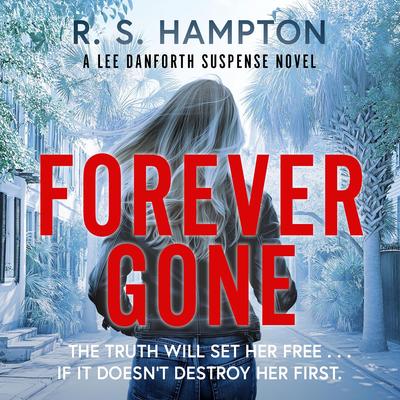 Forever Gone: A Lee Danforth Suspense Novel Audibook, by R. S. Hampton