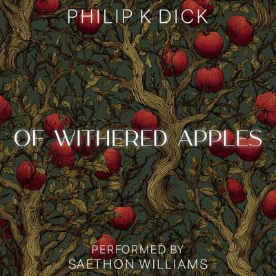 Of Withered Apples Audibook, by Philip K. Dick