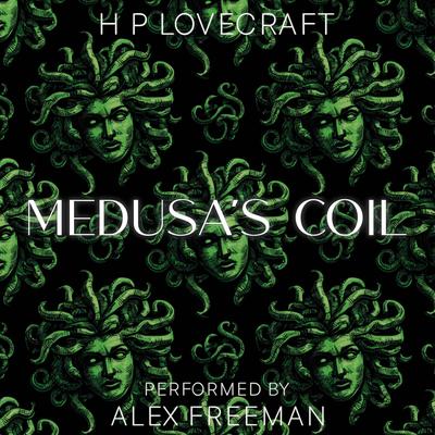 Medusa's Coil Audibook, by H. P. Lovecraft