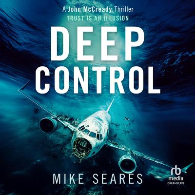Deep Control: Trust is an illusion Audibook, by Mike Seares