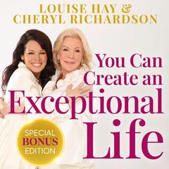 You Can Create an Exceptional Life Audibook, by Cheryl Richardson
