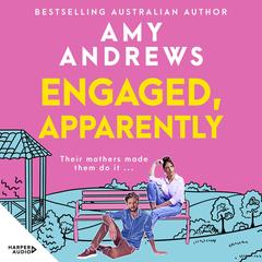 Engaged, Apparently Audibook, by Amy Andrews